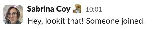  Bri Coy reacts to the first users joining the Mac Admins Slack in May 2015. 